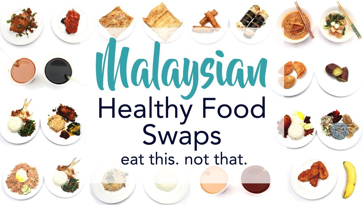 The Ultimate MALAYSIAN Healthy Food Swaps | Eat This. Not That. | Joanna Soh