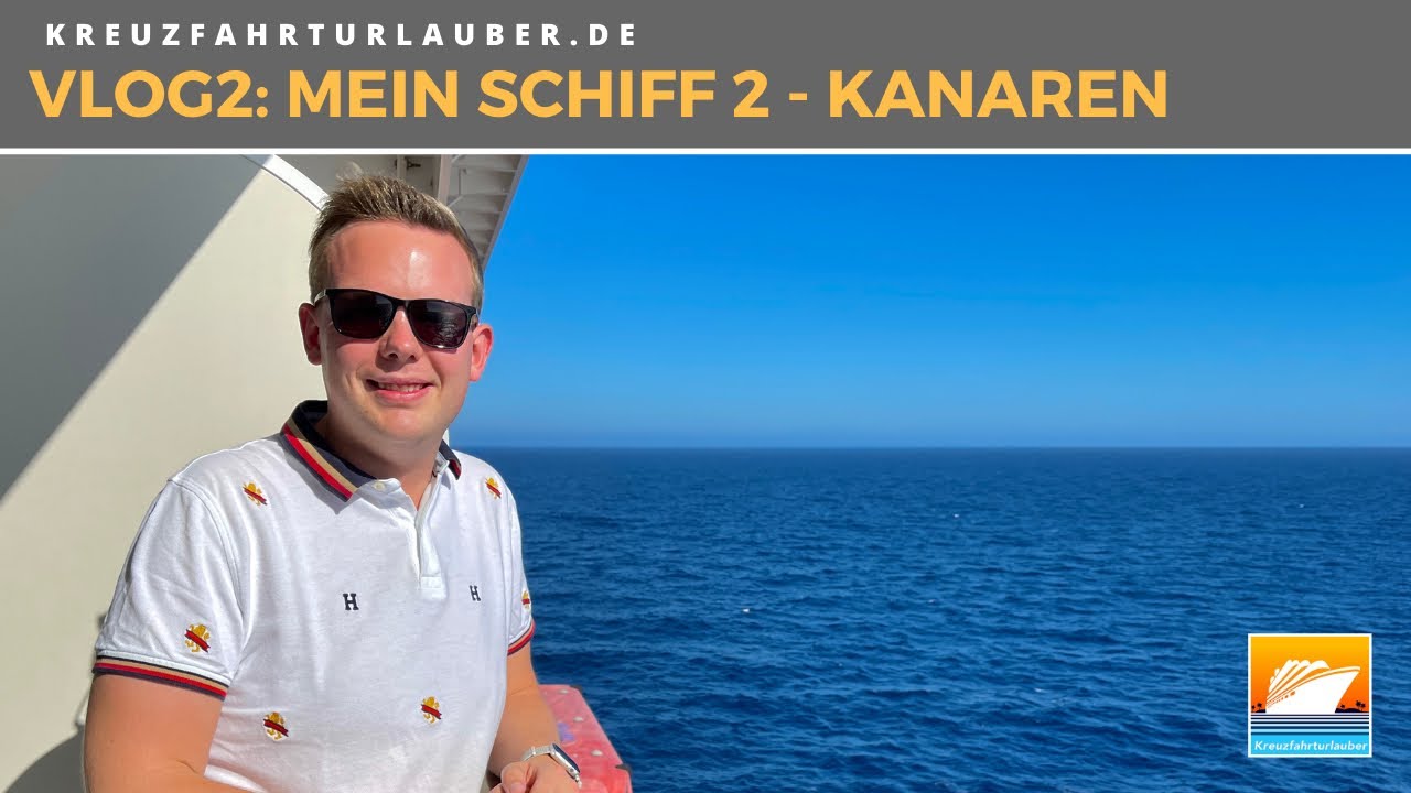 #VLOG2: Kanaren mit der Mein Schiff 2 - Traumhaftes Teneriffa und Seetag - Blaue Reise TUI Cruises