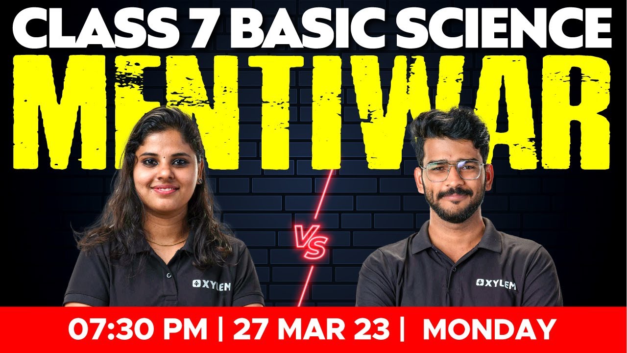 CLASS 7 BASIC SCIENCE - MENTI WAR | XYLEM CLASS 7