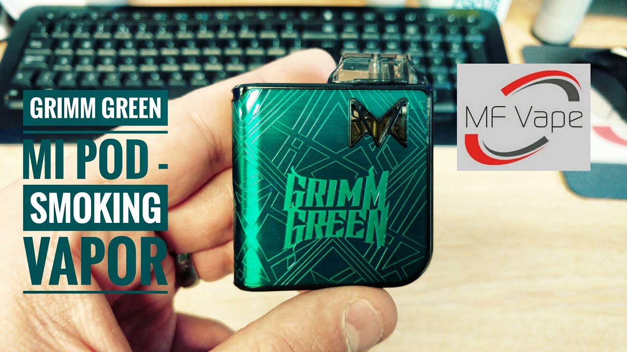Grimm Green Mi Pod by Smoking Vapor - Review
