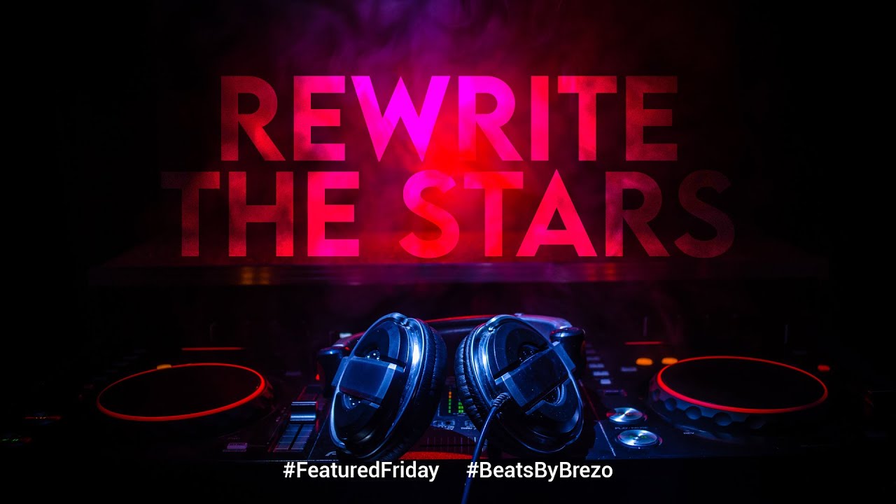 Rewrite the Stars Remix // Beats by Brezo