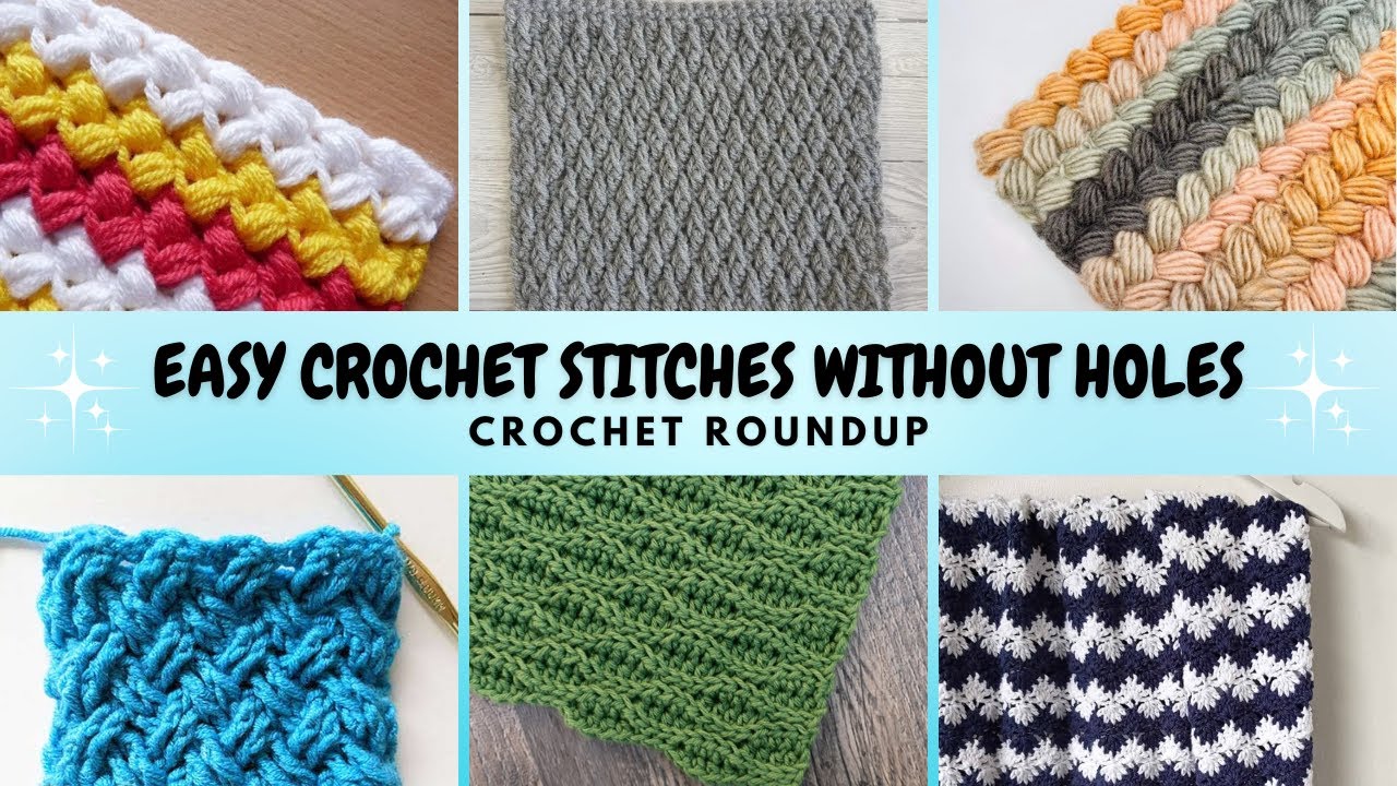 12 Easy Crochet Stitches Without Holes By The Yarn Crew