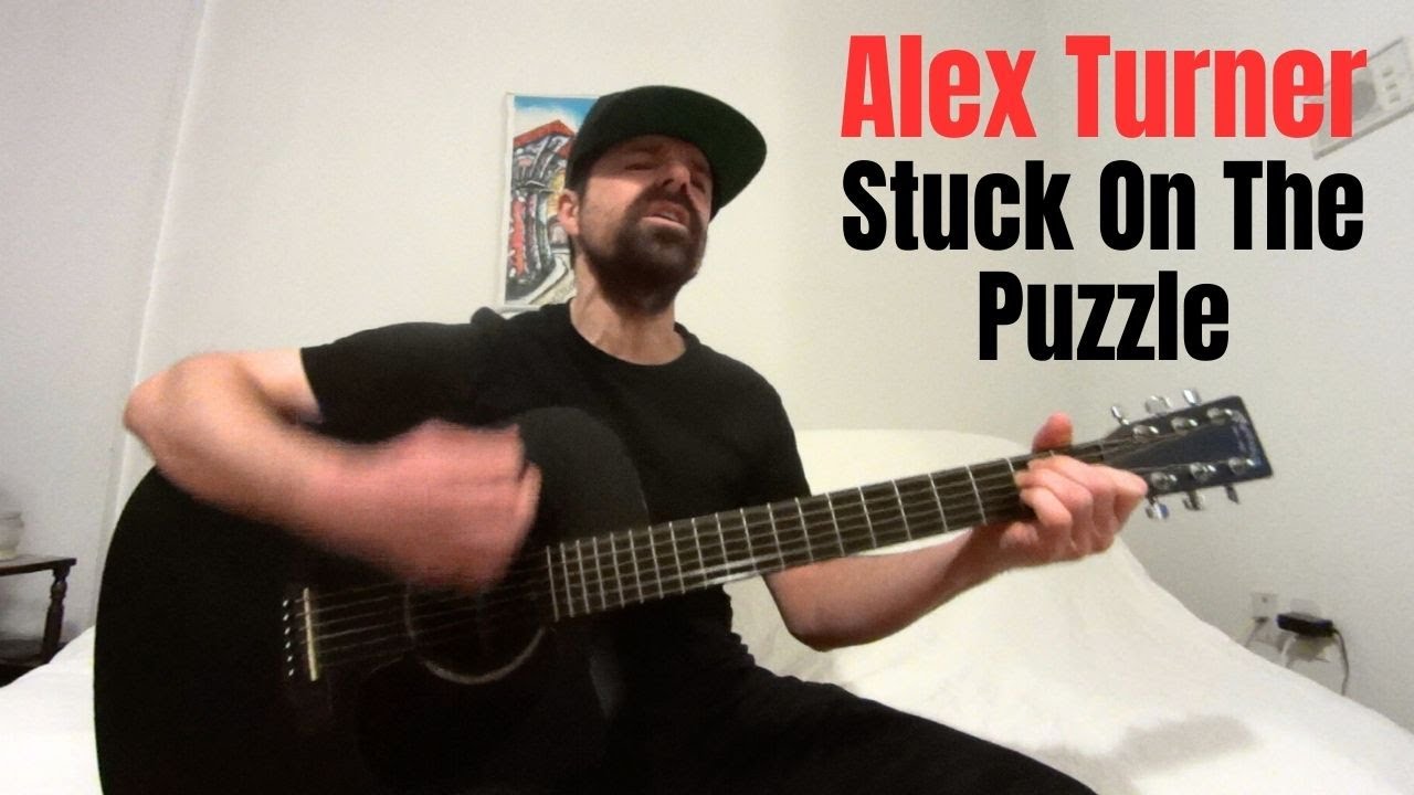 Stuck On The Puzzle - Алекс Тернер - Акустическая кавер-версия Джоэла Гогуэна