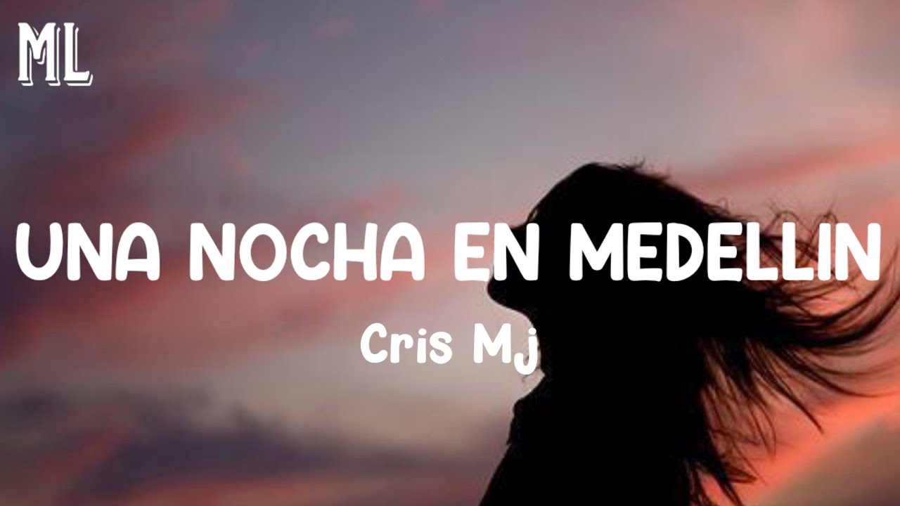 Cris Mj - Una Noche En Medell&iacute;n | Karol G, Rauw Alejandro, Bad Bunny (Mix) [ Music_Letra ]