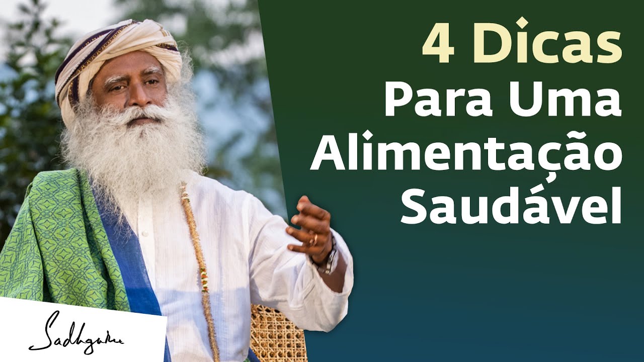 4 Dicas de Alimentação Consciente | Sadhguru Português