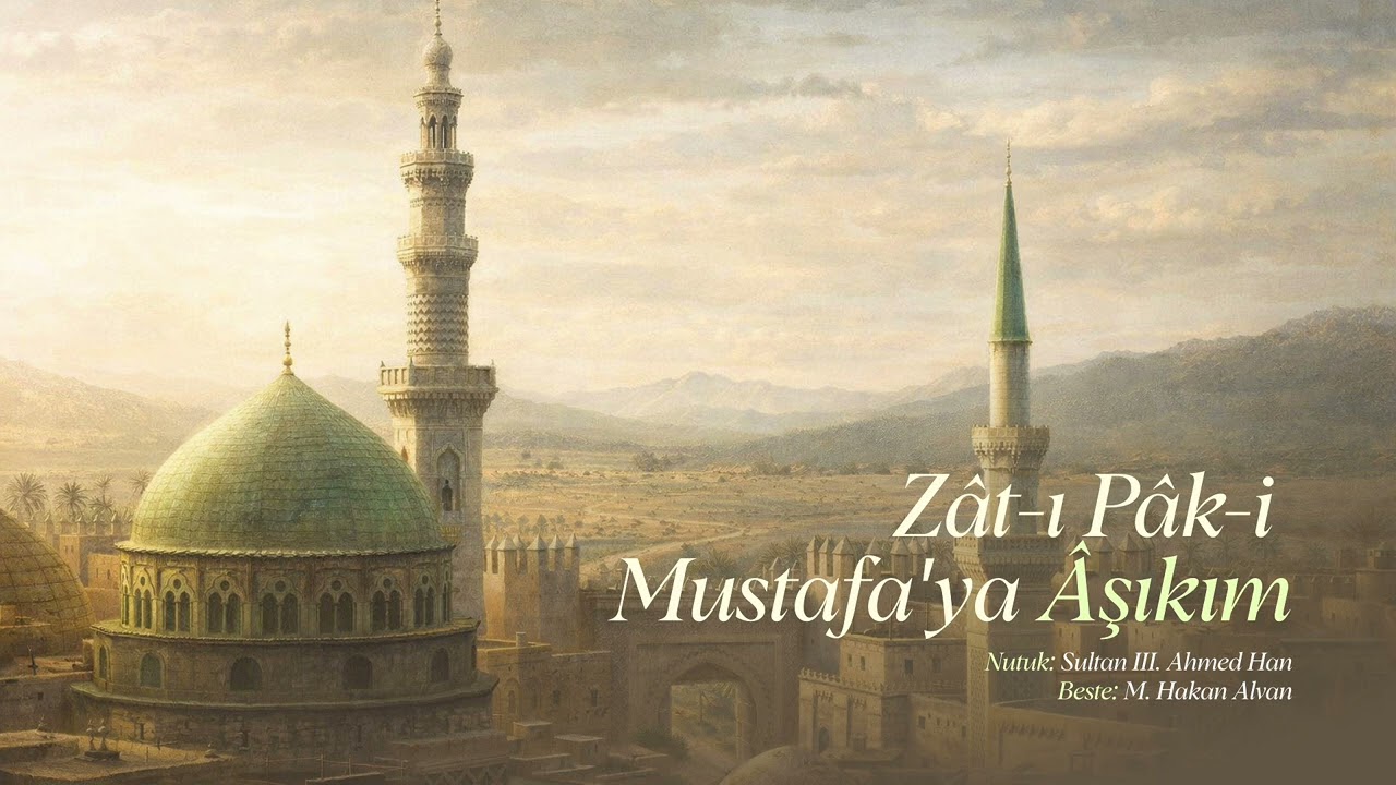 zât-ı pâki mustafa'ya âşıkım
