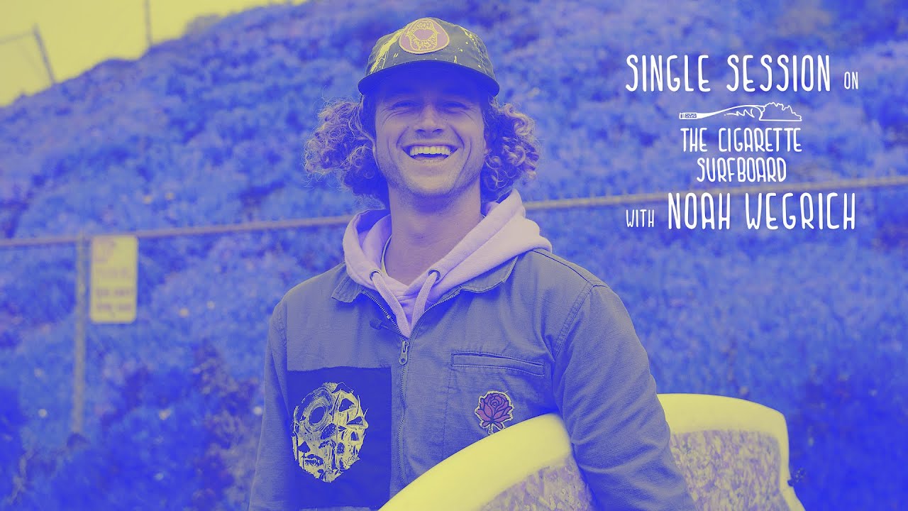 The Cigarette Surfboard 'Single Session' with Noah Wegrich