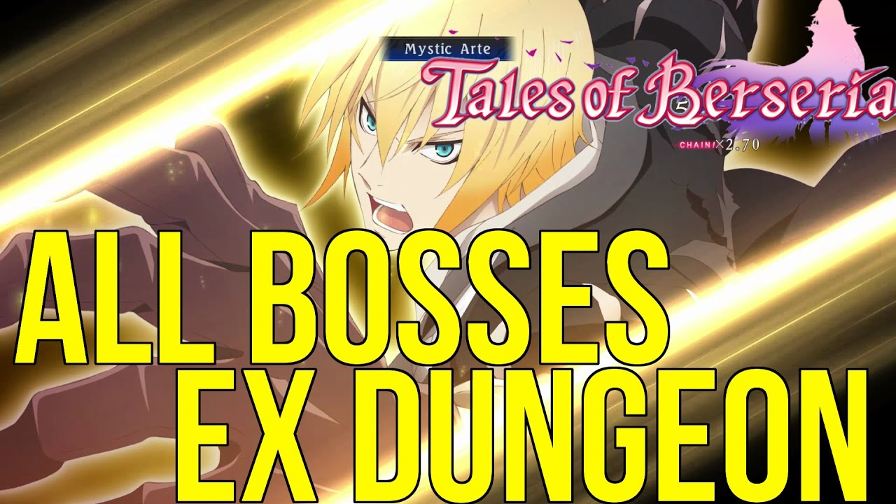 All EX Dungeon Bosses Tales of Berseria