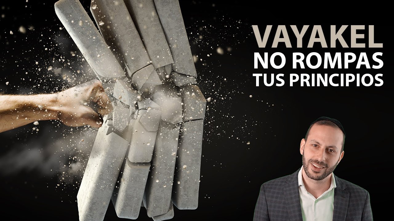 Vayakel: No Rompas tus Principios - R. Mike Bengio
