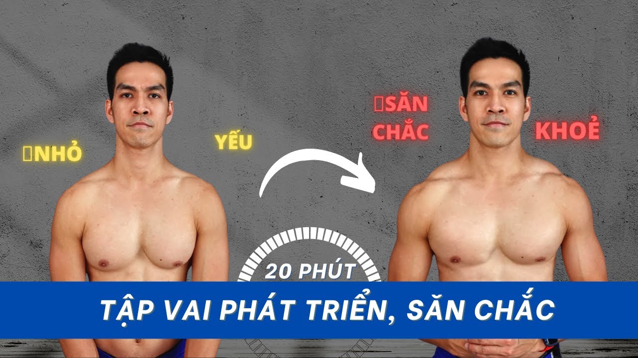 Tập Vai Phát Triển, Sắc Chắc trong 20 Phút | Chỉ Tạ Đơn | Hubert Cu
