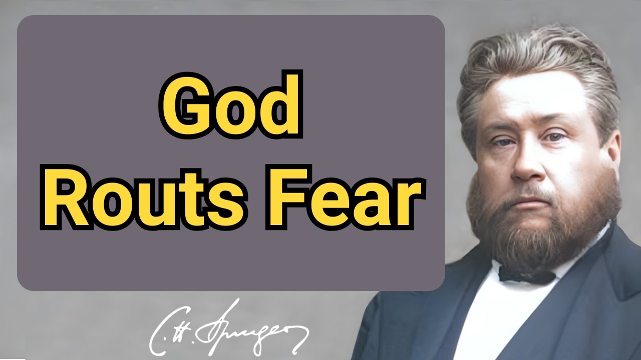 God Routs Fear | Charles Spurgeon | Devotional | 