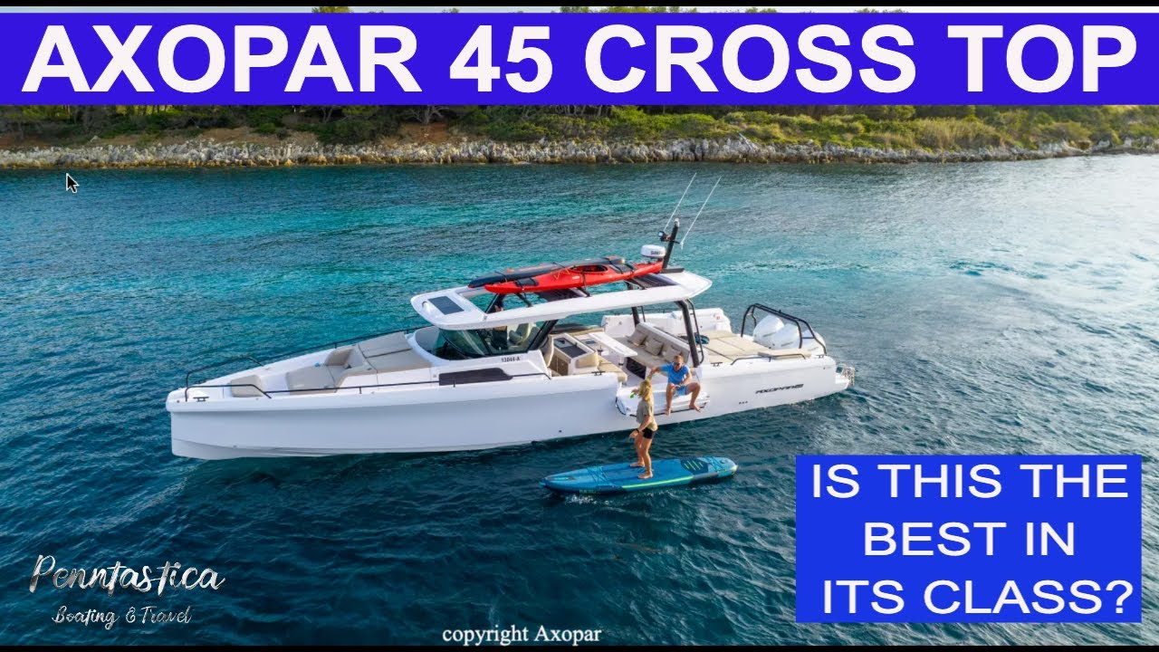 AXOPAR 45 XC CROSS TOP Is this the Ultimate open boat?
