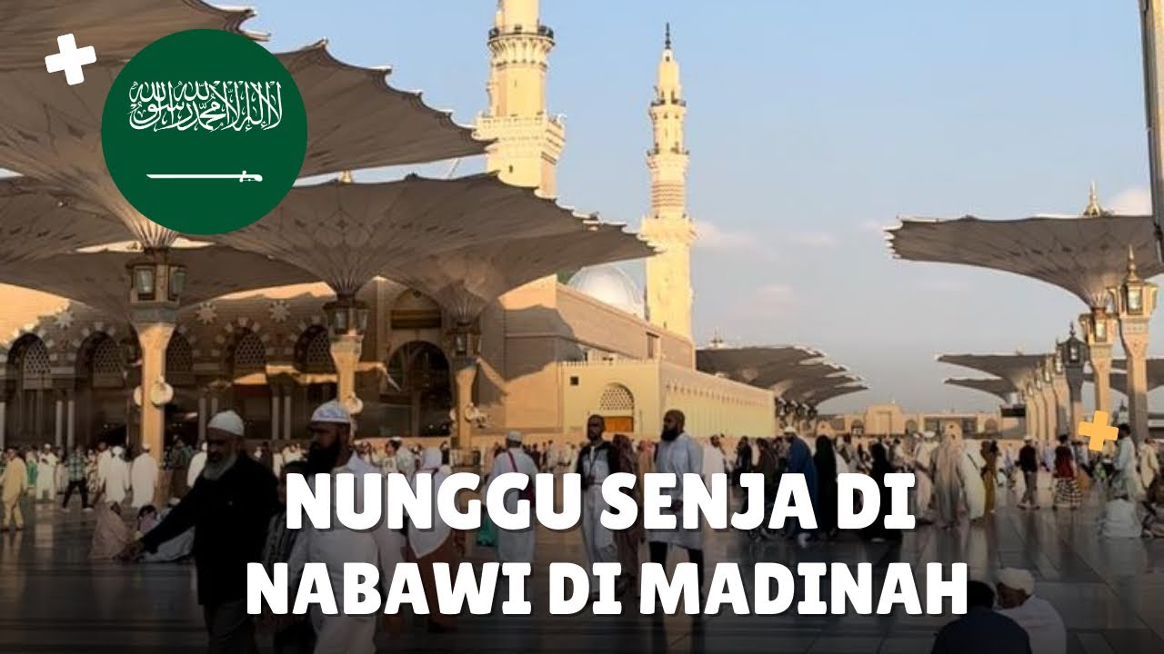wAw SORE HARI DI MADINAH USAI SHOLAT ASHAR