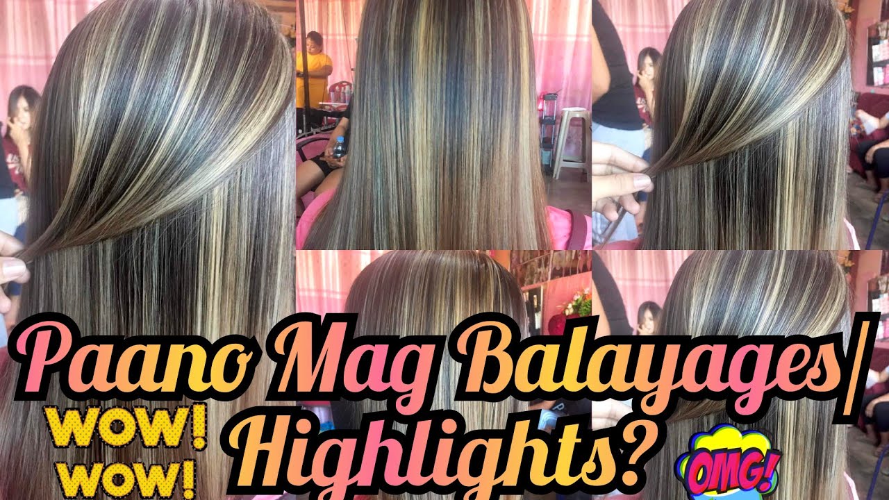 PAANO MAG BALAYAGES/HIGHLIGHTS AND TONE DOWN NG HAIR COLOR WITH BRAZILIAN?