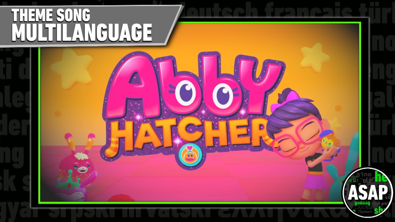 Abby Hatcher Theme Song | Multilanguage (Requested)