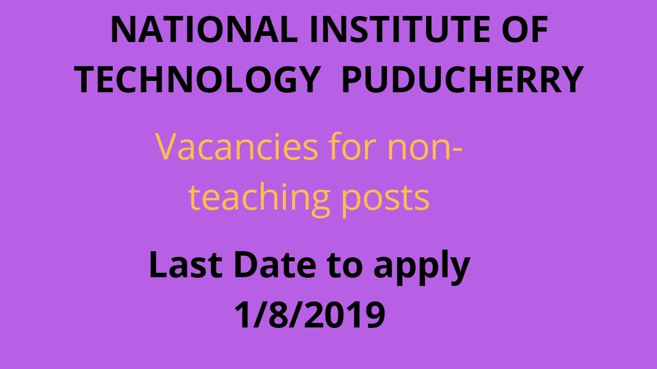 Govt Vacancies 2019 | National institute of Technology Puducherry | Non-teaching post Vacancies