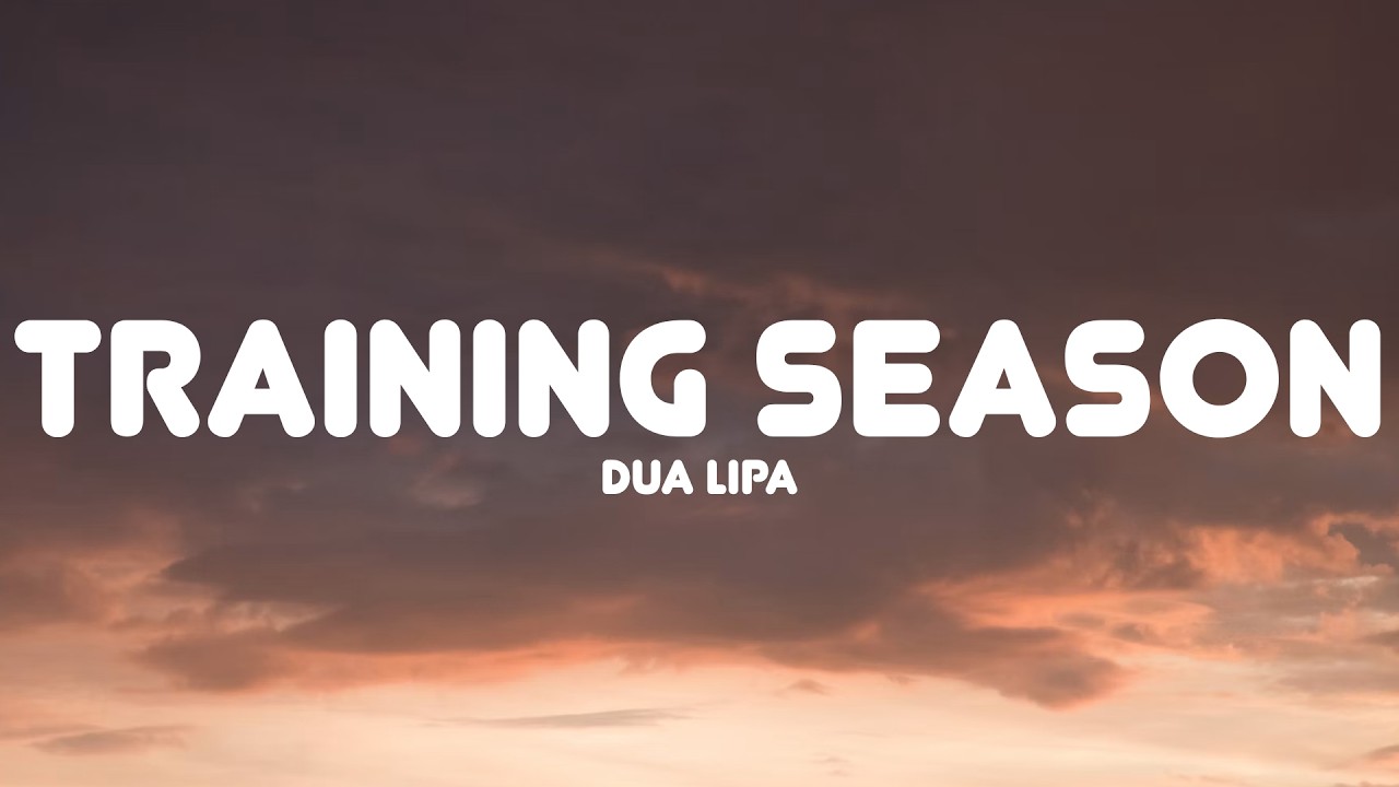 Dua Lipa - Training Season (Lyrics)