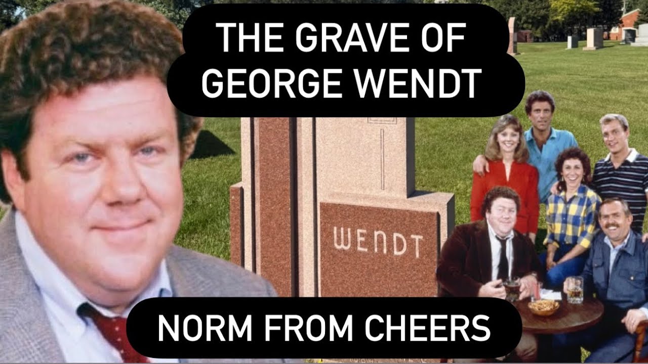 THE GRAVE OF GEORGE WENDT &ldquo; NORM&rdquo; FROM &ldquo;CHEERS&rdquo;&hellip;OR IS IT? Trying to Solve the Mystery of his Grave