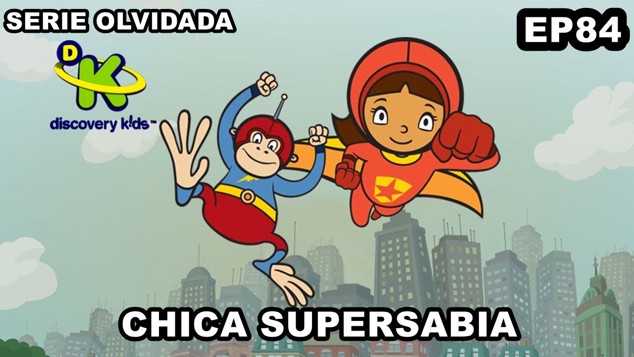 SERIE OLVIDADA o PERDIDA de DISCOVERY KIDS: CHICA SUPERSABIA