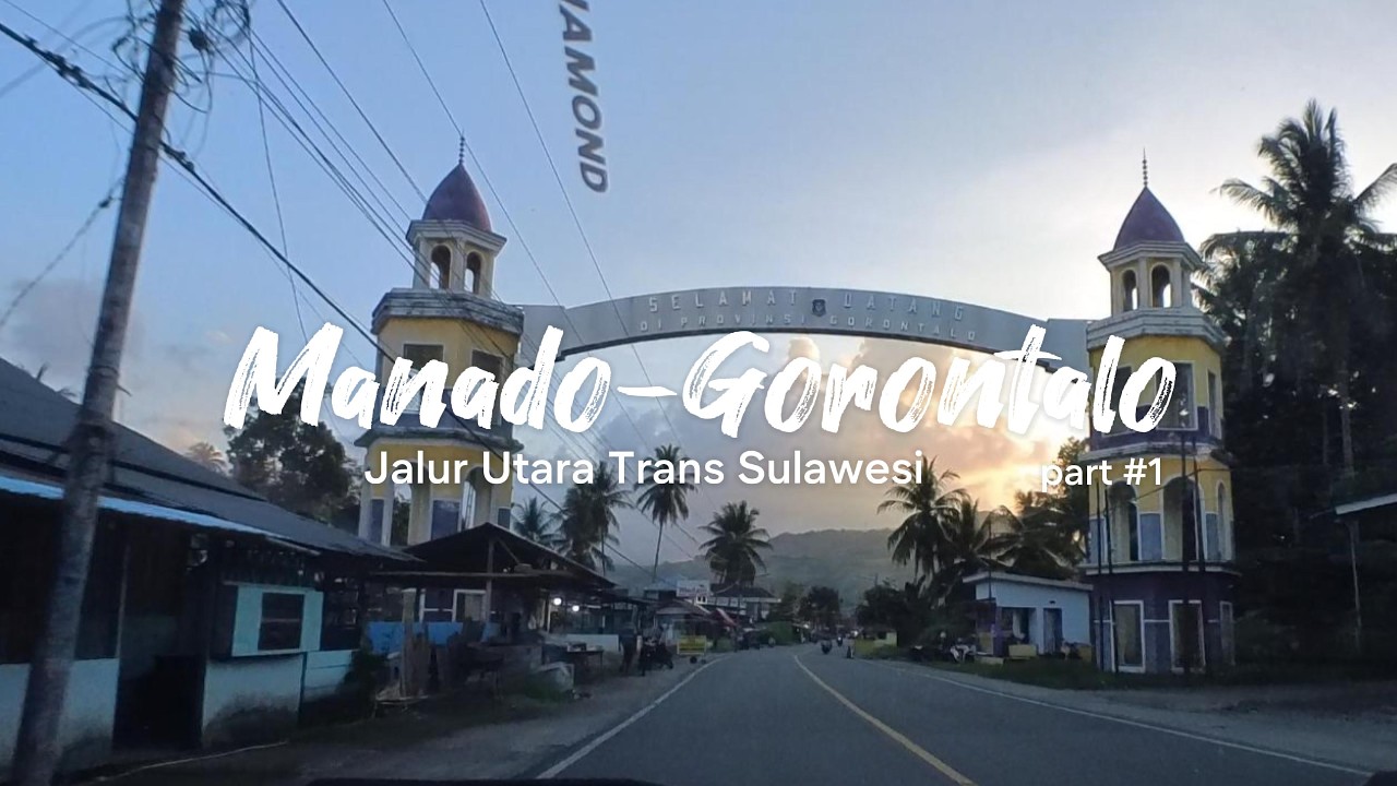 VLOG EPS3 - ROADTRIP MANADO - GORONTALO JALUR UTARA TRANS SULAWESI