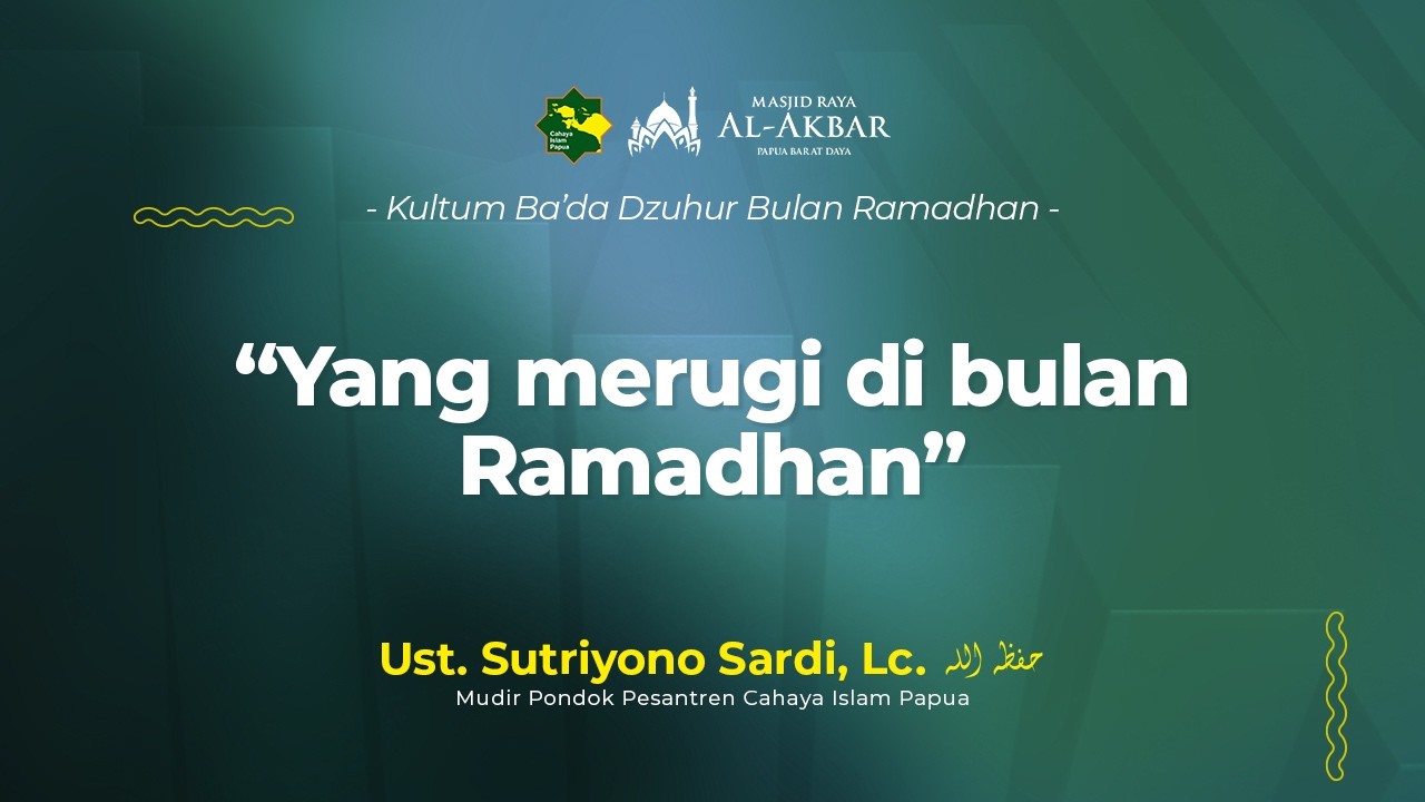Yang merugi di bulan Ramadhan - Ust. Sutriyono Sardi, Lc