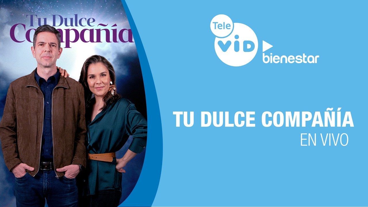 Seamos una Dulce Compañía para los demás, Tu Dulce Compañía 🙏 Tele VID ▶️ Bienestar