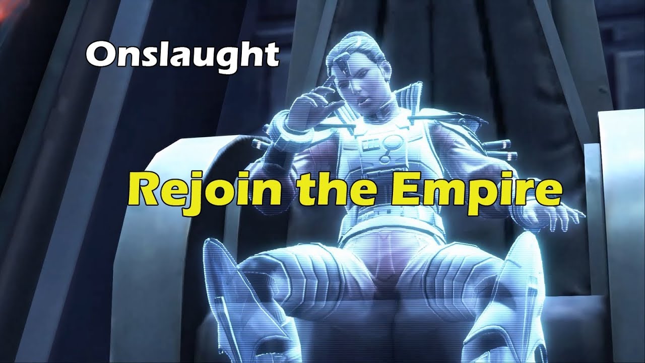 SWTOR: Onslaught. Rejoin the Empire (compilation)