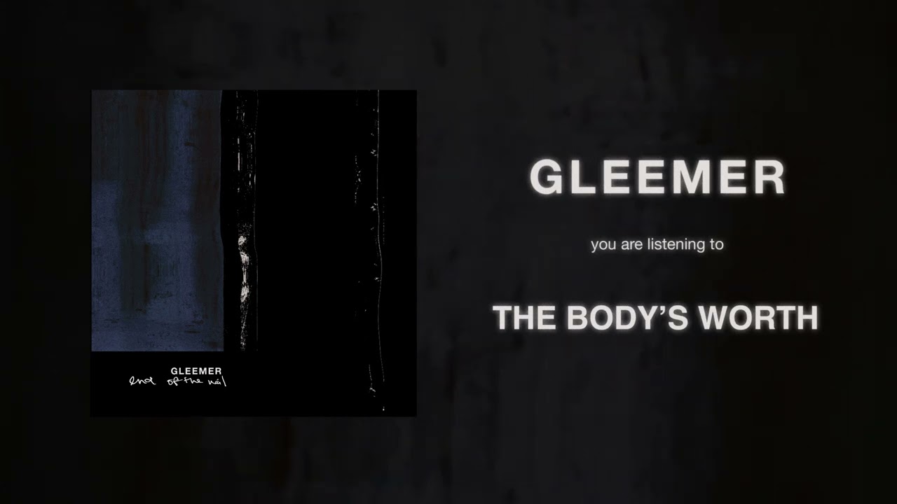 Gleemer - The Body's Worth (Official Audio)