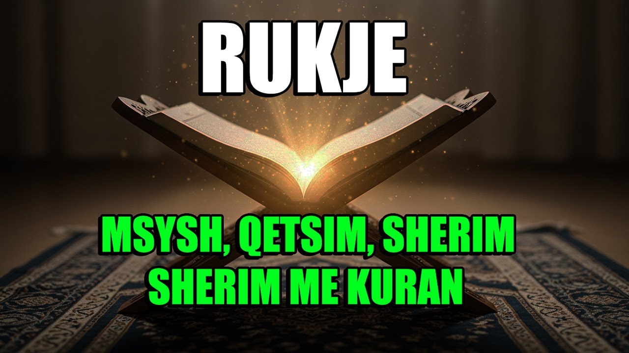 Rukje për Syrin e Keq  Recitim Kurani për Qetësi dhe Gjumë të Rehatshëm