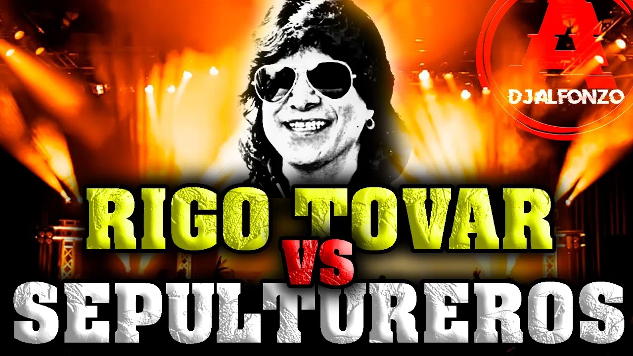 Cumbias Mix DjAlfonzo ⚡ RIGO TOVAR vs LOS SEPULTUREROS ⚡