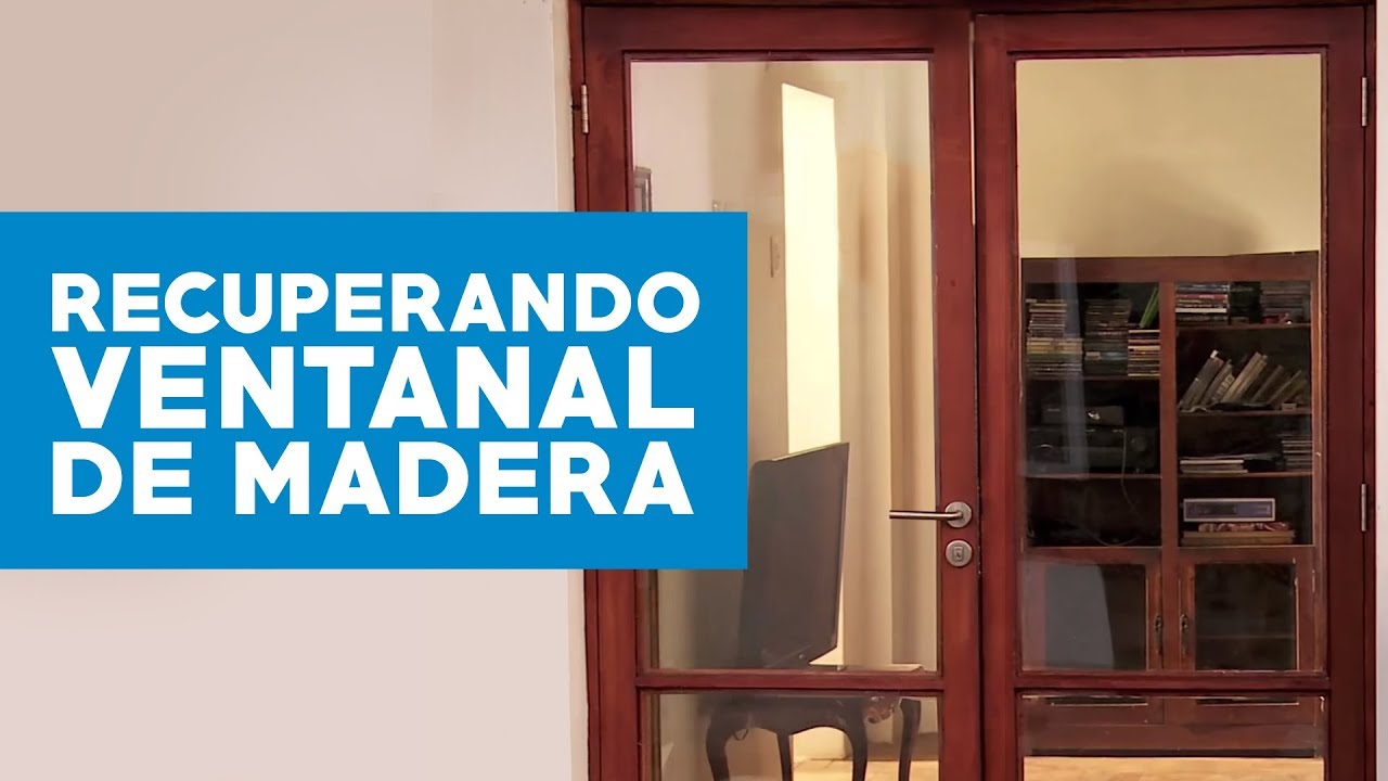 ¿Cómo recuperar un ventanal de madera?