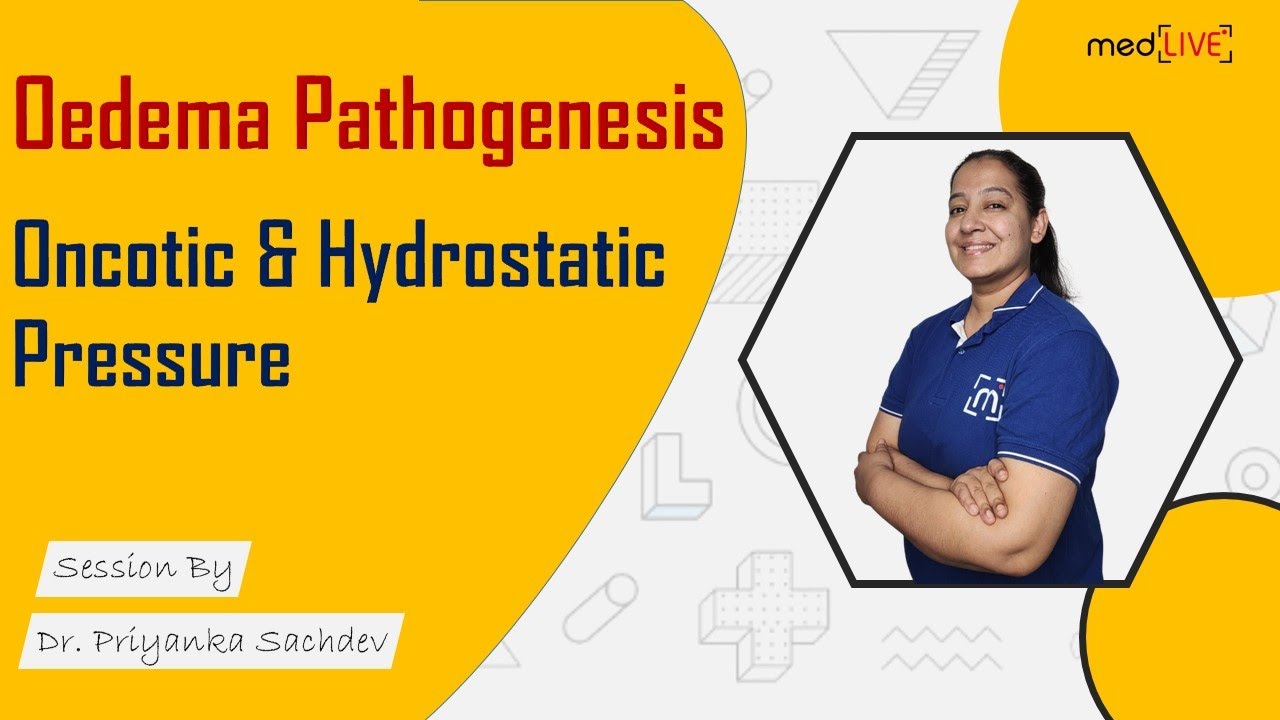 Oedema Pathogenesis | Oncotic & Hydrostatic Pressure | Pathology | MedLive by Dr. Priyanka Sachdev