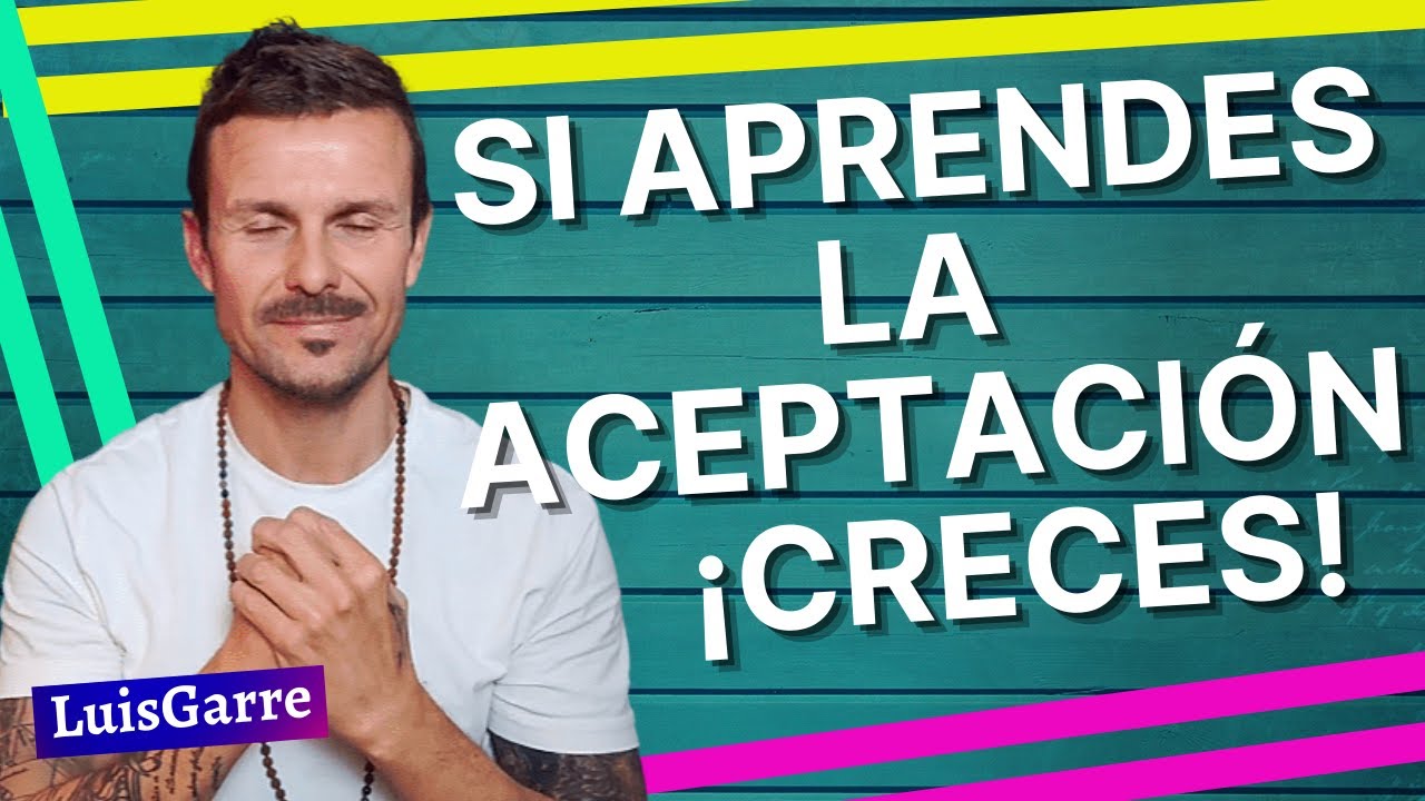 💙 Cómo  Aprender a ACEPTAR las Cosas, mi Cuerpo, la REALIDAD, mis Errores y SUBIR LA VIBRACIÓN!!!