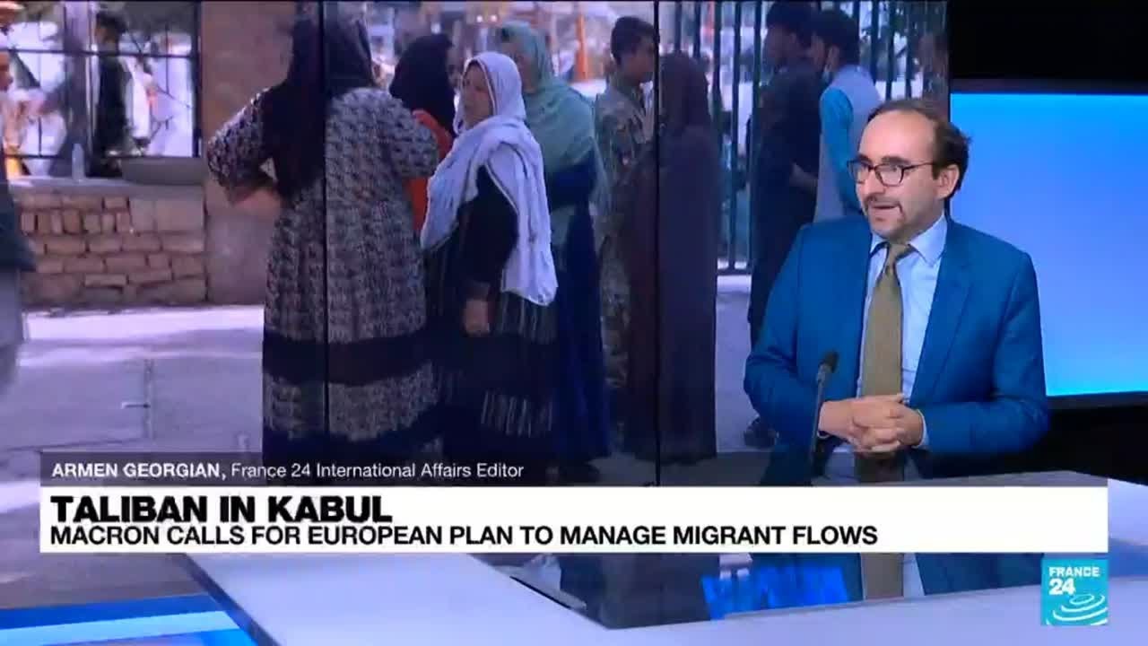 Taliban in Kabul: Macron calls for European plan to manage migrant flows &bull; FRANCE 24 English