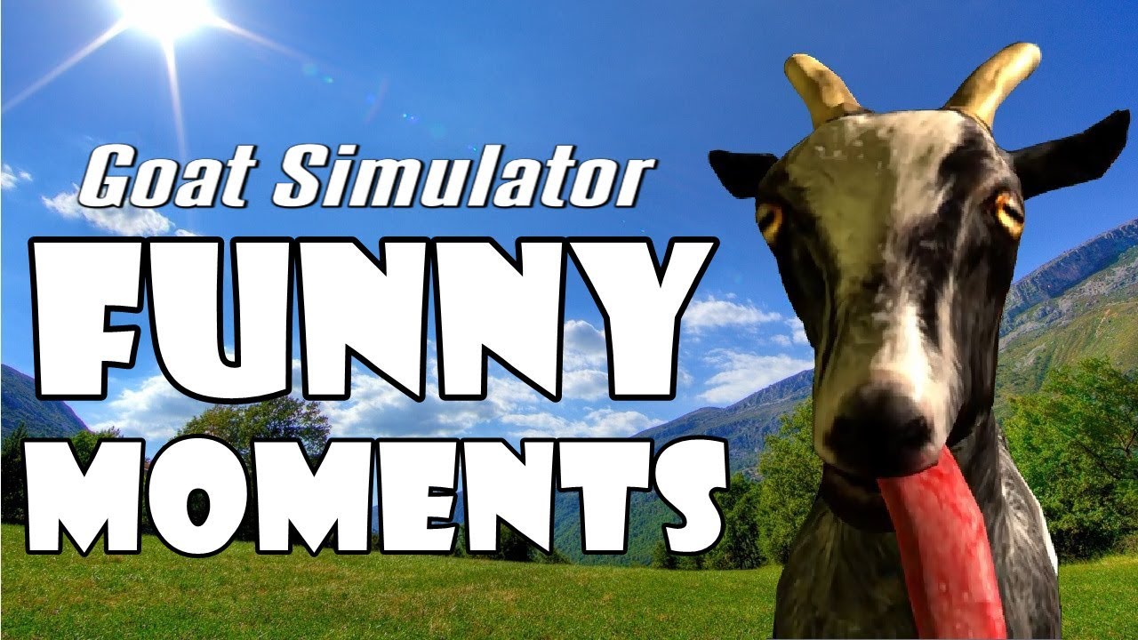 Goat Simulator Funny Moments and Edits