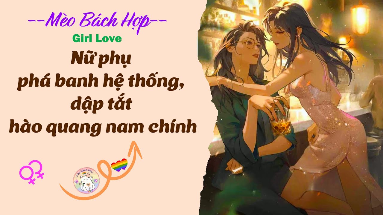 Bách Hợp | NỮ PHỤ PHÁ BANH HỆ THỐNG, DẬP TẮT HÀO QUANG NAM CHÍNH