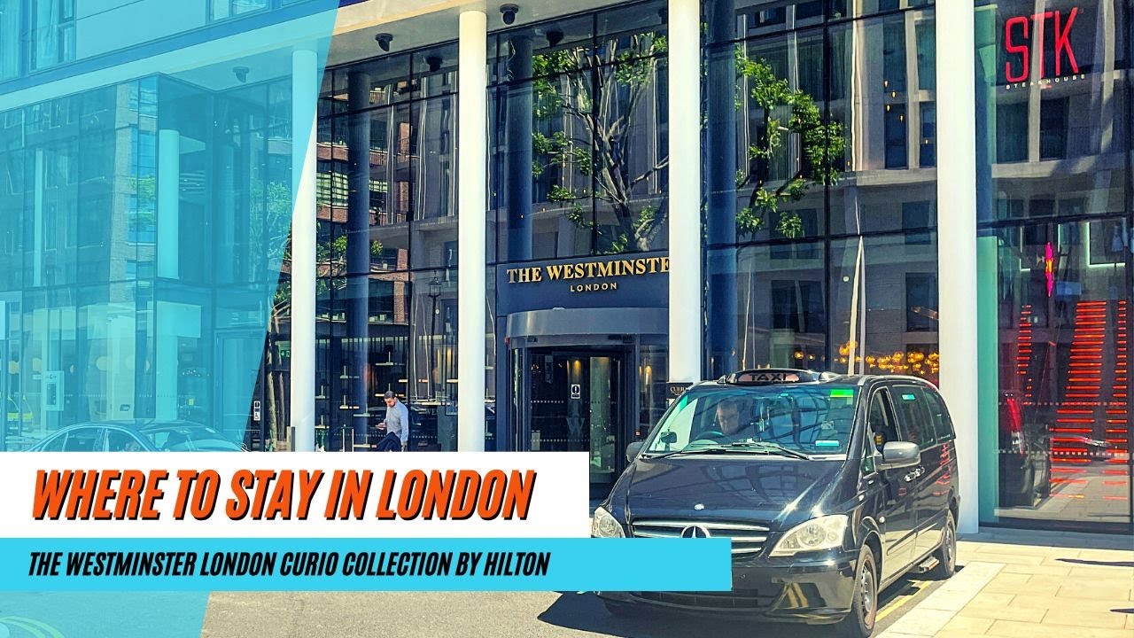 Where To Stay In London | The Westminster London Curio Collection By Hilton