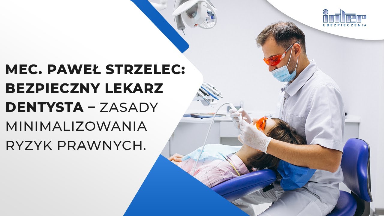 ⚠️ mec. Paweł Strzelec: Bezpieczny lekarz dentysta – zasady minimalizowania ryzyk prawnych.