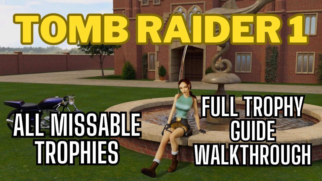 Tomb Raider 1 Remastered - All Missable Trophies/Achievements