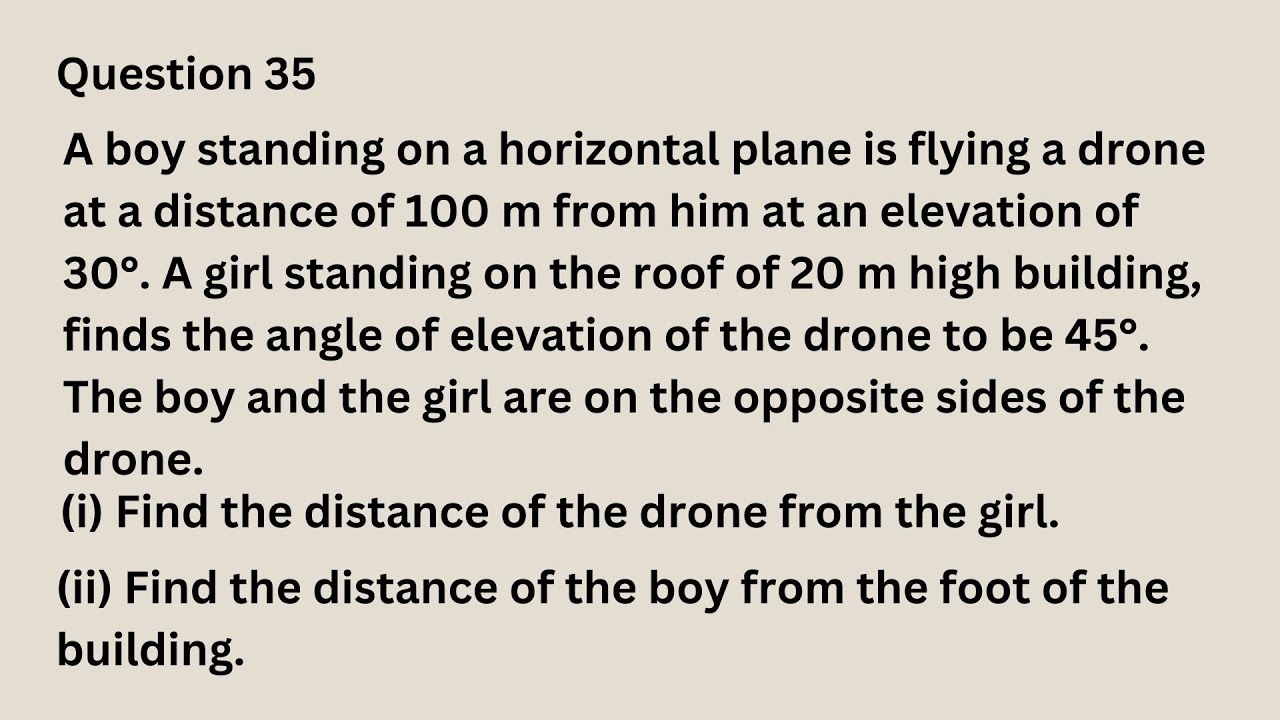 A boy standing on a horizontal plane is flying a drone at a distance of 100 m from him