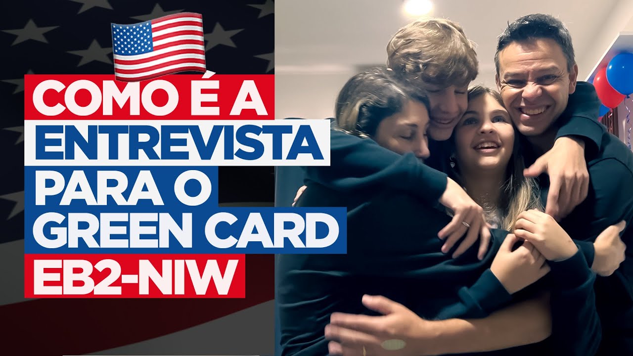 Como é a entrevista para o Green Card com o EB2 NIW.