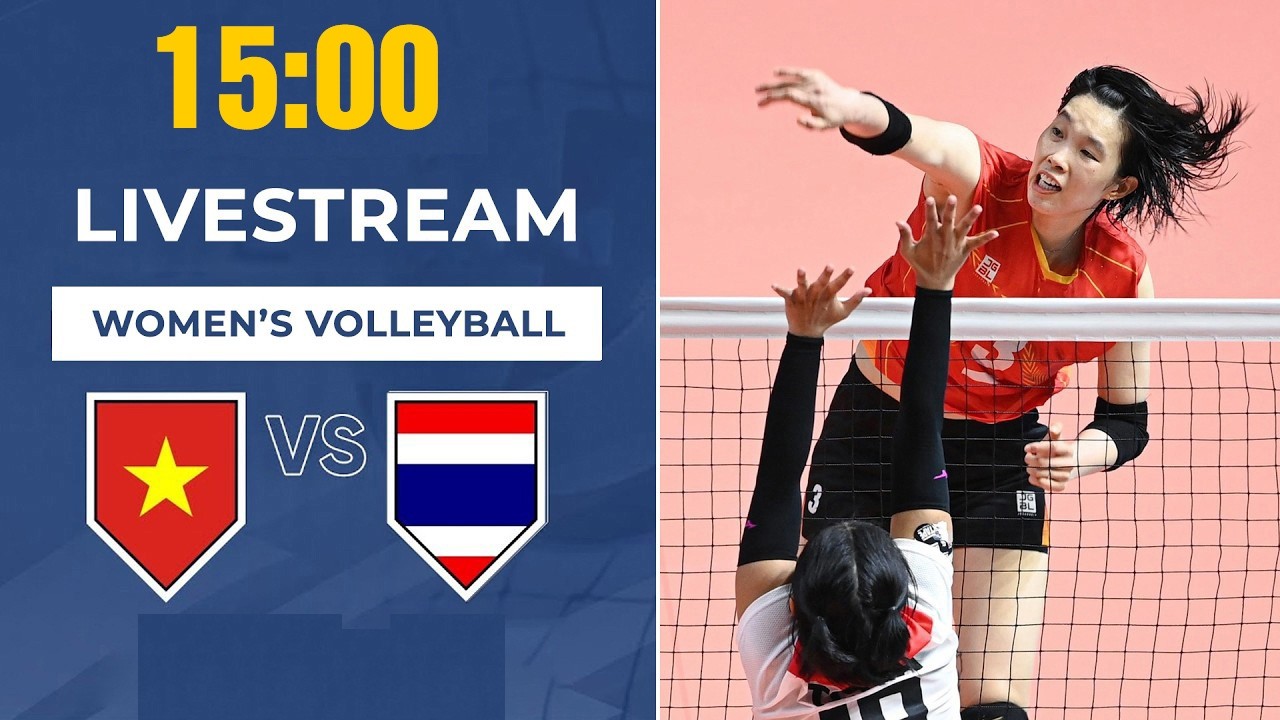 Nữ Việt Nam vs Nữ Thái Lan | Bóng Chuyền Nữ | Đối Đầu Nghẹt Thở