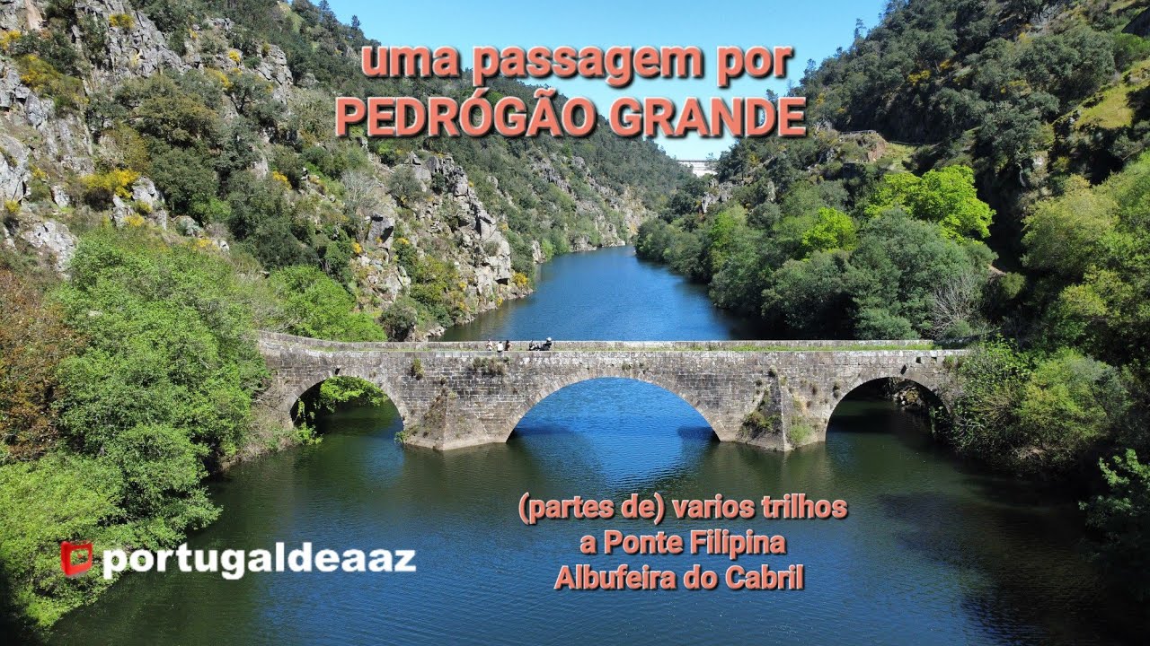 Passagem por PEDRÓGÃO GRANDE (N2) ( parte de vários trilhos, a Ponte Filipina, Albufeira do Cabril)