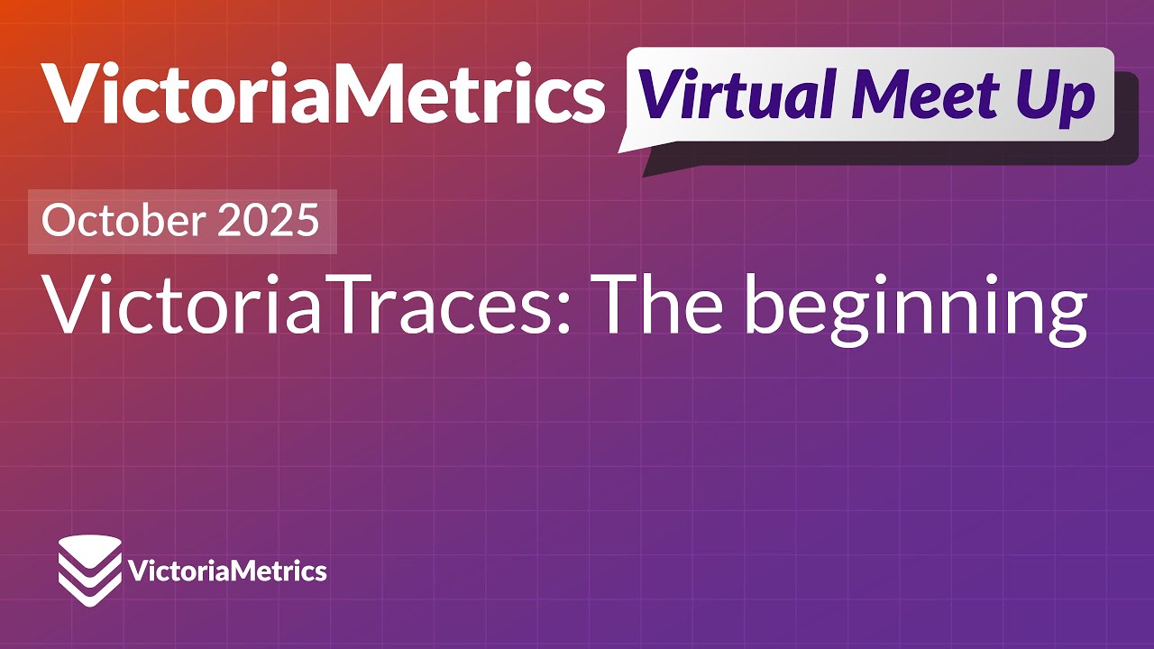 VictoriaMetrics Virtual Meet Up - October 2025