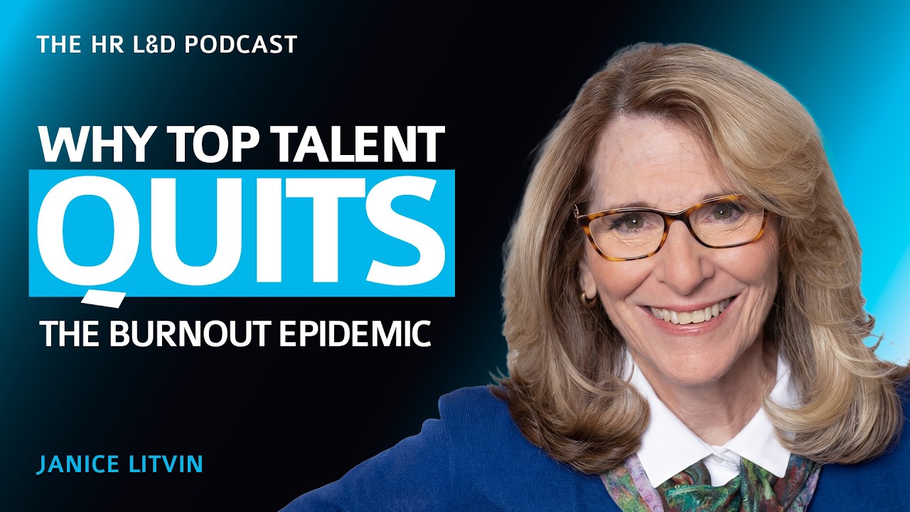 How HR Leaders Prevent Burnout, Build Resilient Teams & Retain Talent | HR L&D Podcast Janice Litvin