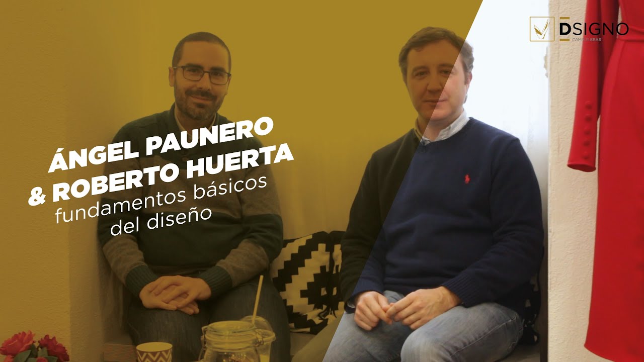 Ángel Paunero & Roberto Huerta | Fundamentos básicos del diseño