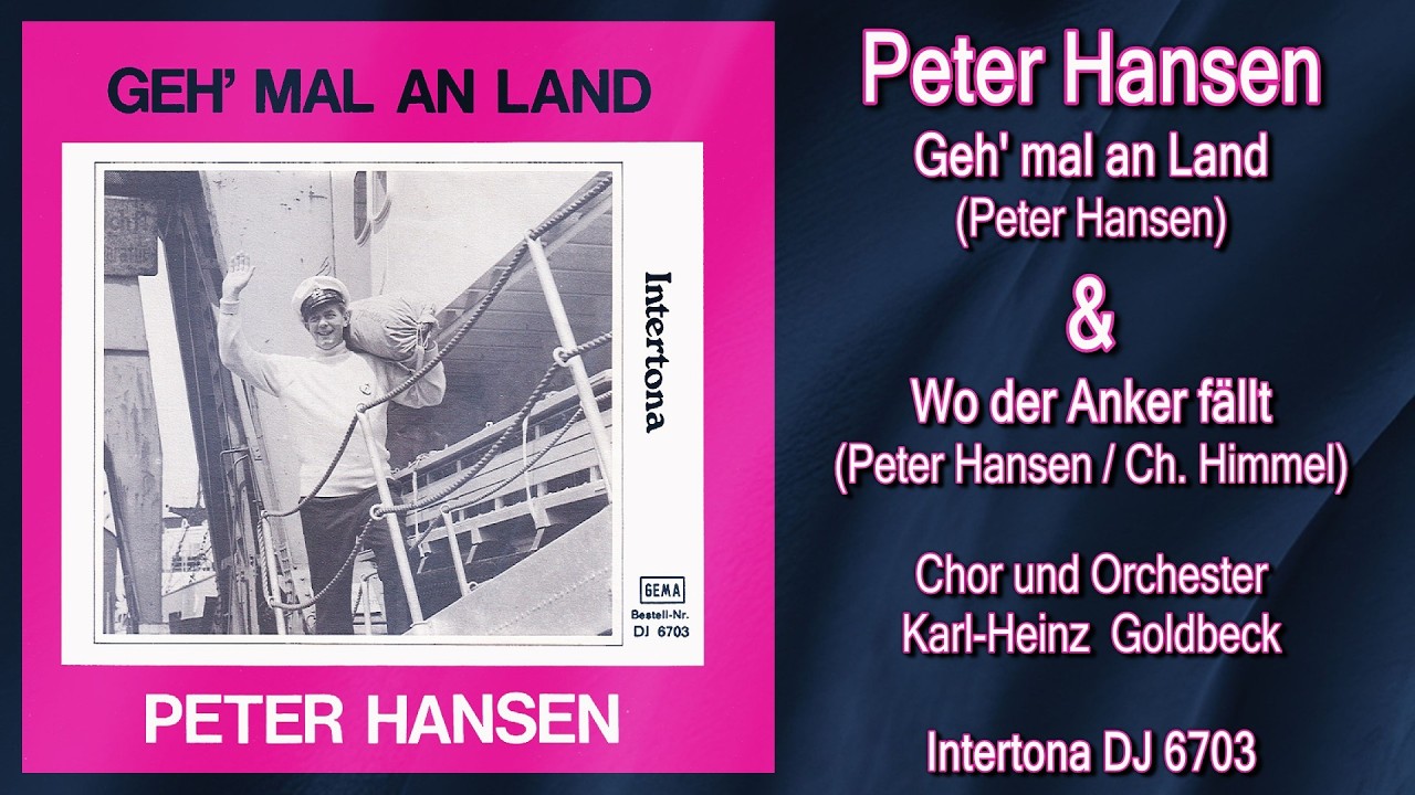 Peter Hansen • Geh' mal an Land & Wo der Anker fällt