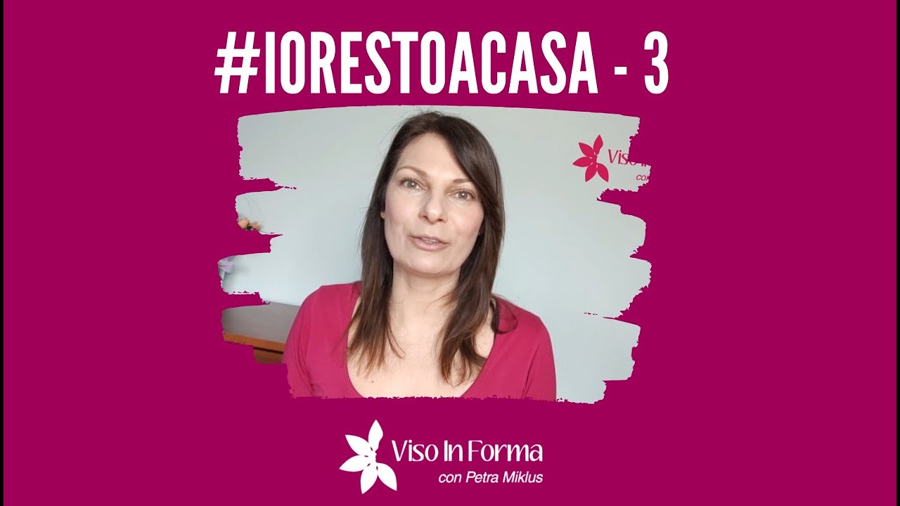 #IOSTOACASA video 3 - esercizi per tonificare il viso e attenuare le zampe di gallina