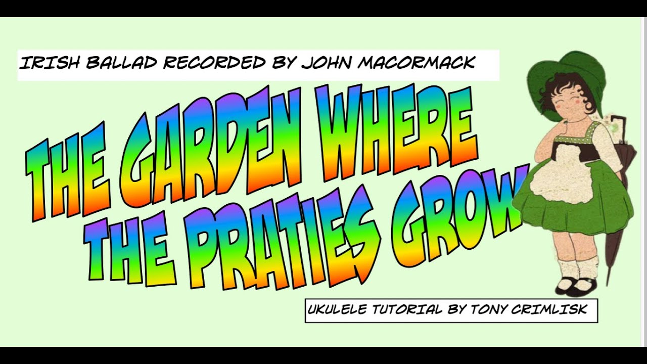 GARDEN WHERE THE PRAITIES GROW - irish ballad