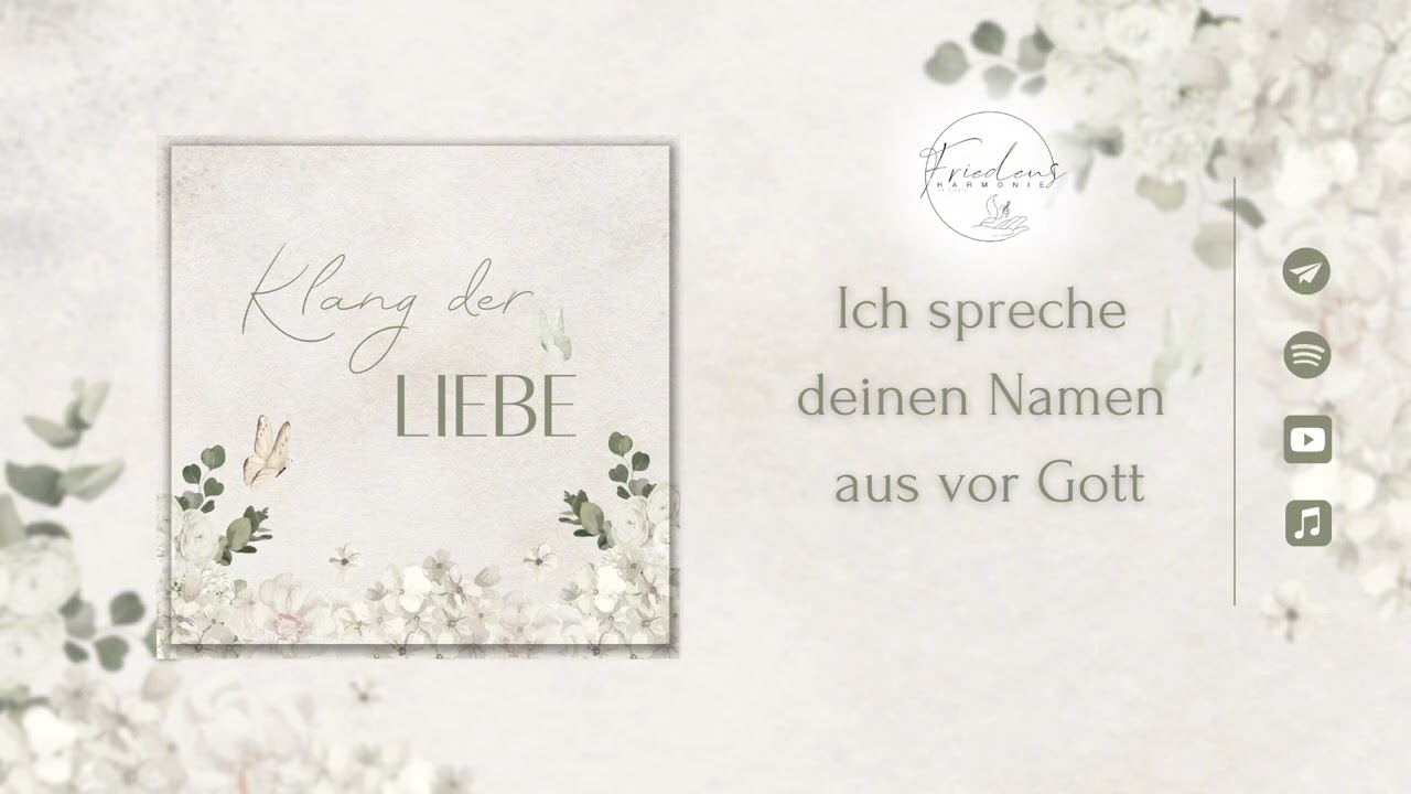 Ich spreche deinen Namen aus vor Gott // Friedensharmonie - Klang der Liebe [Hochzeitslied]